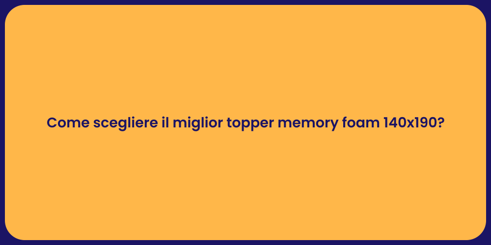 Come scegliere il miglior topper memory foam 140x190?
