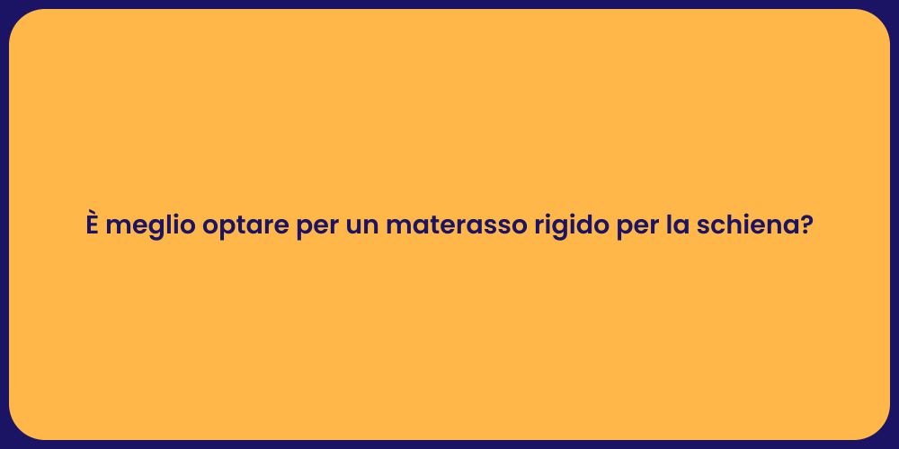 È meglio optare per un materasso rigido per la schiena?