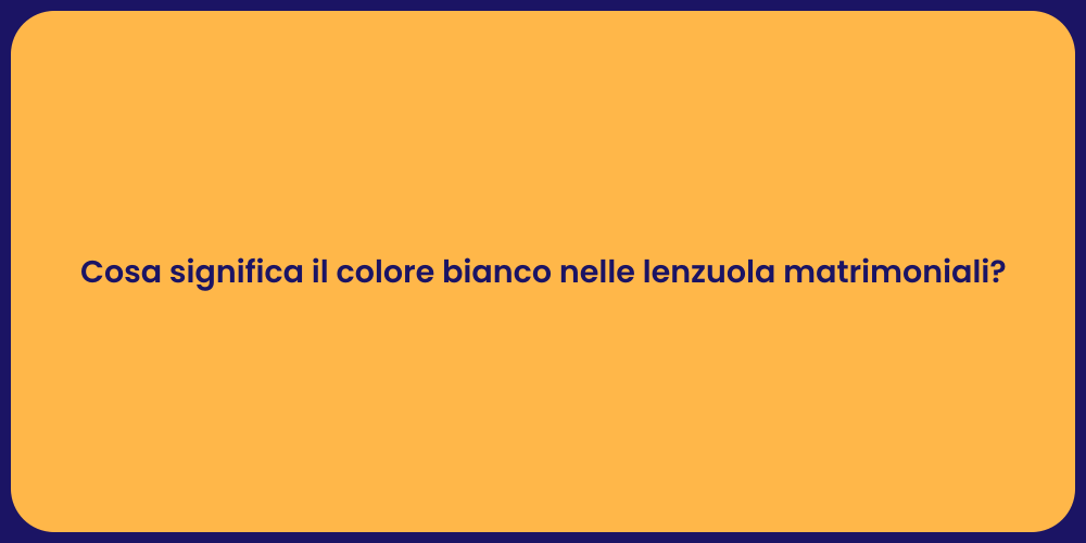 Cosa significa il colore bianco nelle lenzuola matrimoniali?