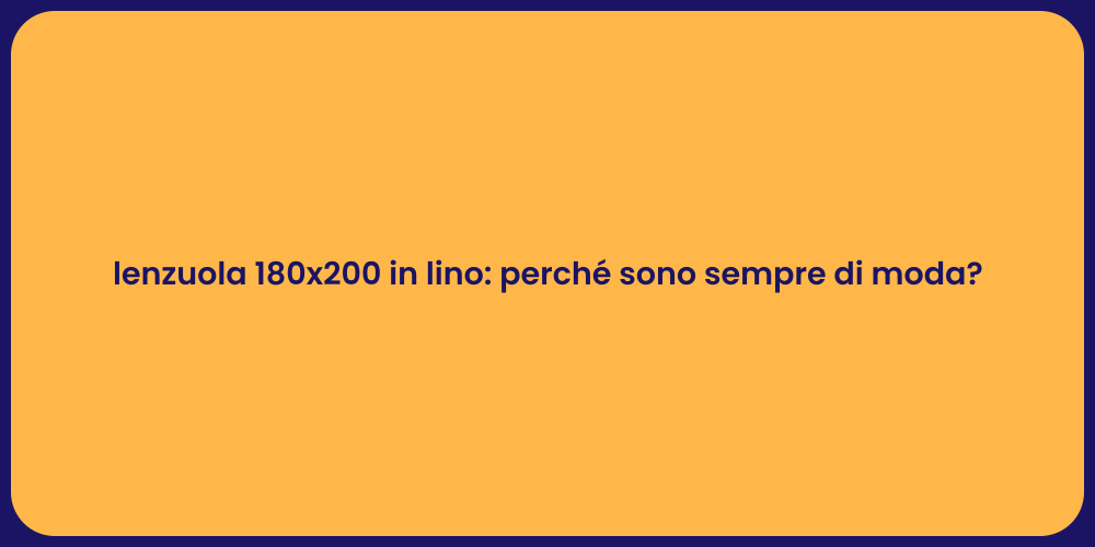 lenzuola 180x200 in lino: perché sono sempre di moda?