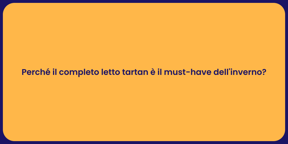 Perché il completo letto tartan è il must-have dell'inverno?