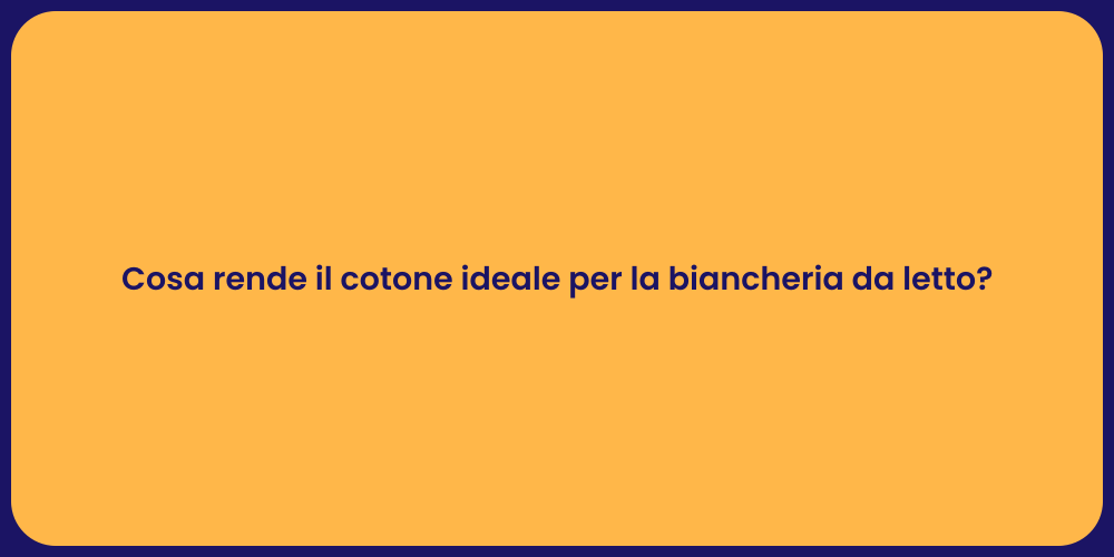 Cosa rende il cotone ideale per la biancheria da letto?