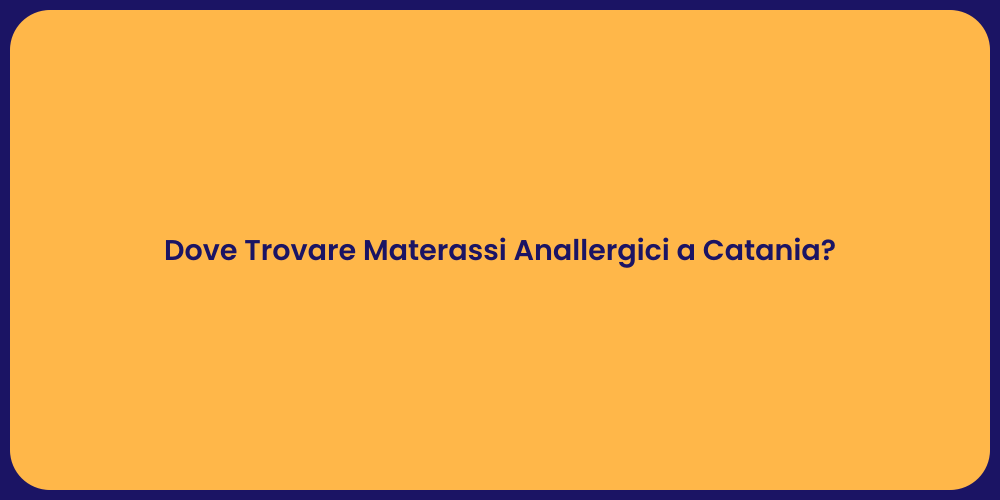 Dove Comprare Materassi Anallergici a Catania