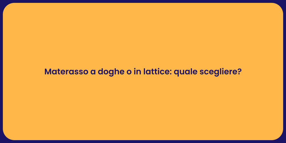 Materasso a doghe o in lattice: quale scegliere?