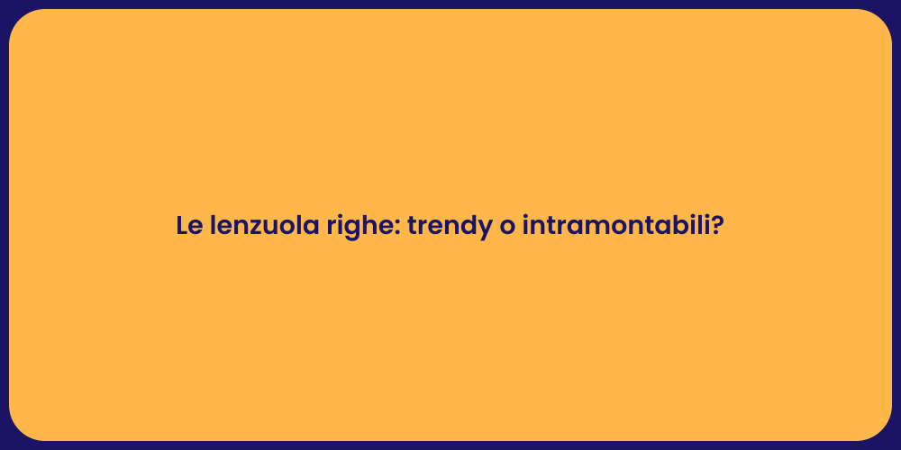 Le lenzuola righe: trendy o intramontabili?