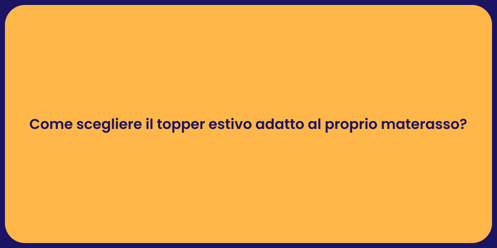 Come scegliere il topper estivo adatto al proprio materasso?