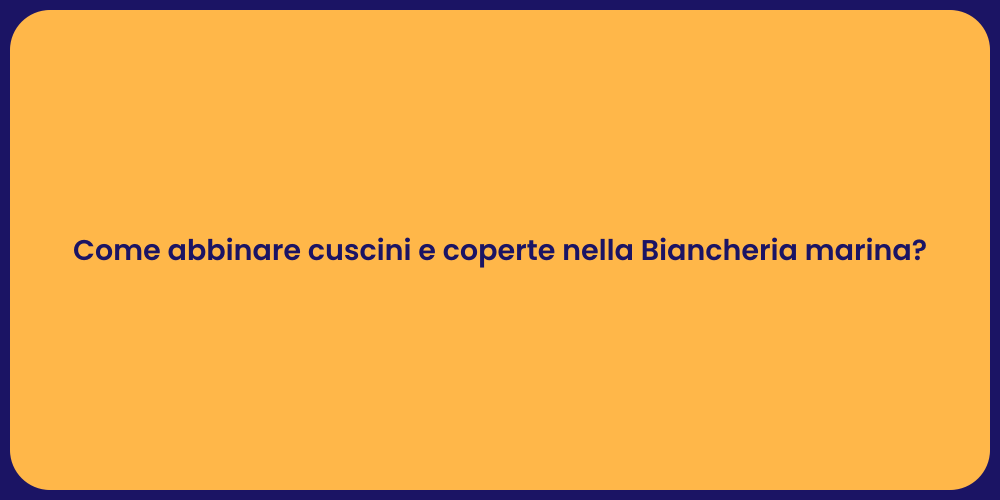Come abbinare cuscini e coperte nella Biancheria marina?