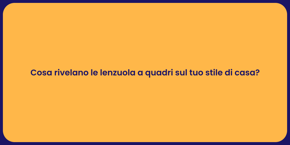 Cosa rivelano le lenzuola a quadri sul tuo stile di casa?