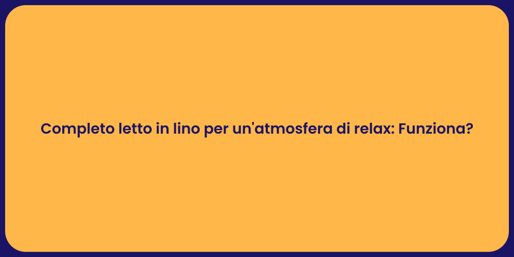 Completo letto in lino per un'atmosfera di relax: Funziona?