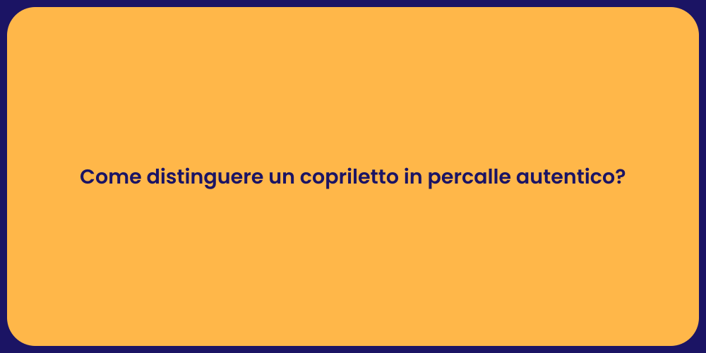 Come distinguere un copriletto in percalle autentico?