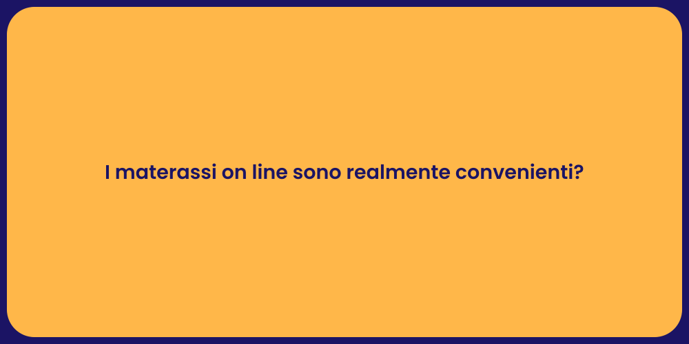 I materassi on line sono realmente convenienti?