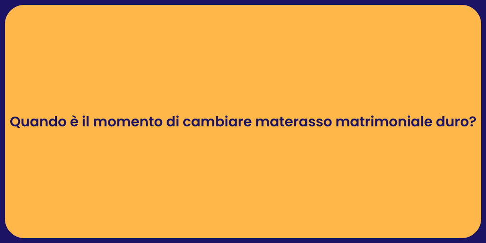 Segnali per Cambiare il Materasso Matrimoniale