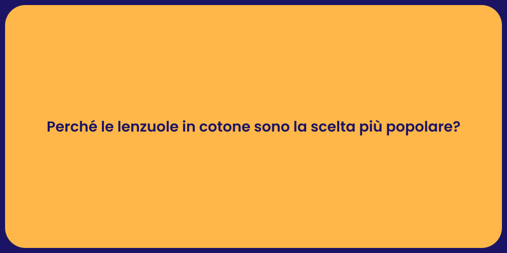Perché le lenzuole in cotone sono la scelta più popolare?