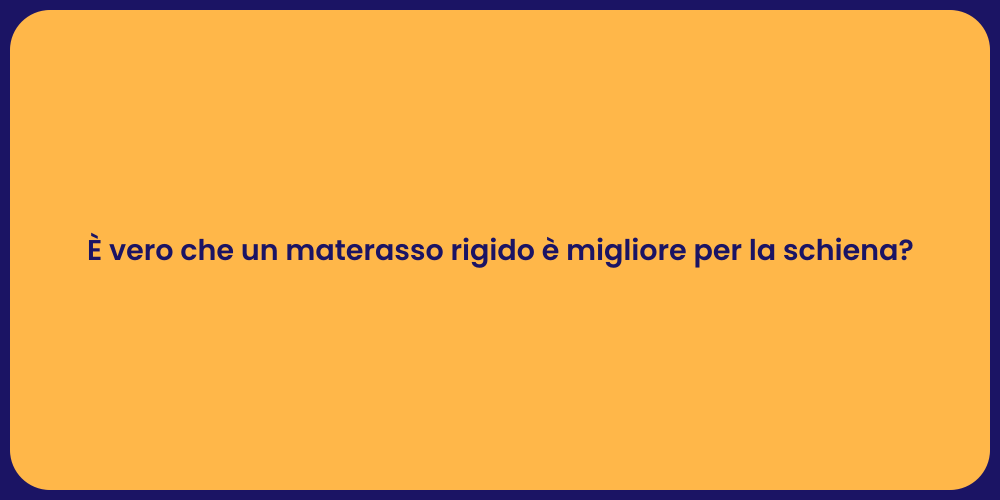 È vero che un materasso rigido è migliore per la schiena?