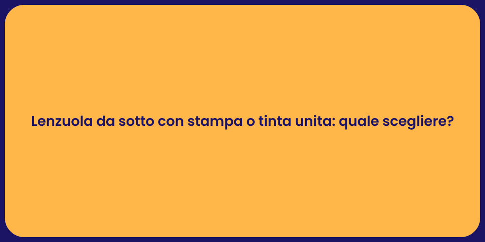 Lenzuola da sotto con stampa o tinta unita: quale scegliere?