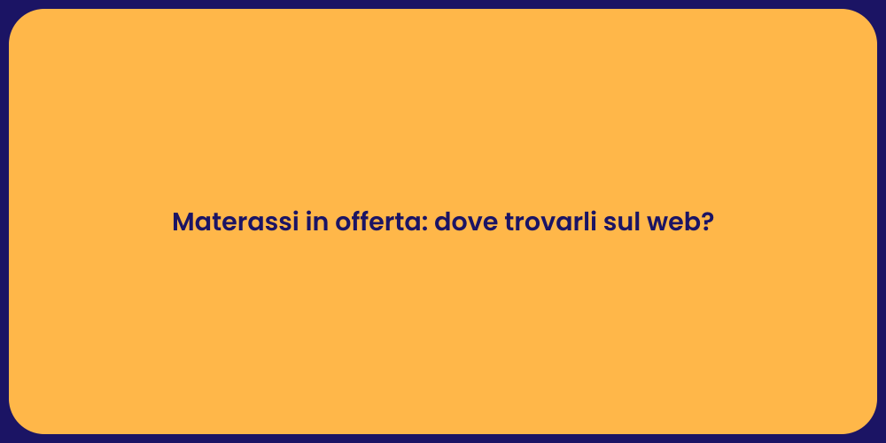 Materassi in offerta: dove trovarli sul web?