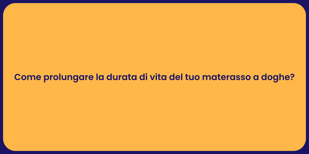 Come prolungare la durata di vita del tuo materasso a doghe?