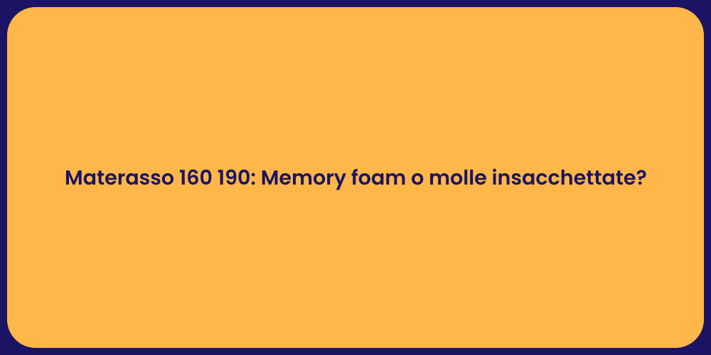 Materasso 160 190: Memory foam o molle insacchettate?