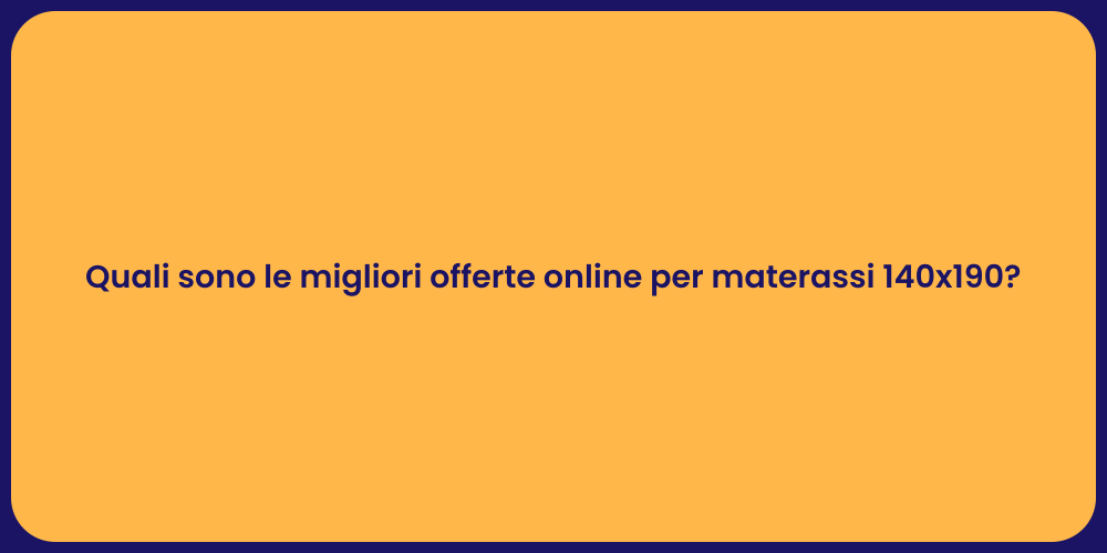 Quali sono le migliori offerte online per materassi 140x190?