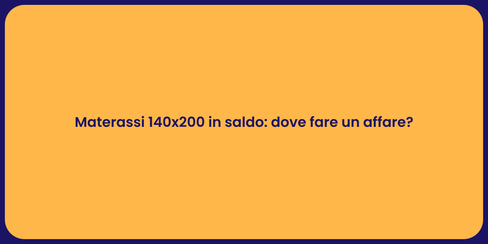 Materassi 140x200 in saldo: dove fare un affare?