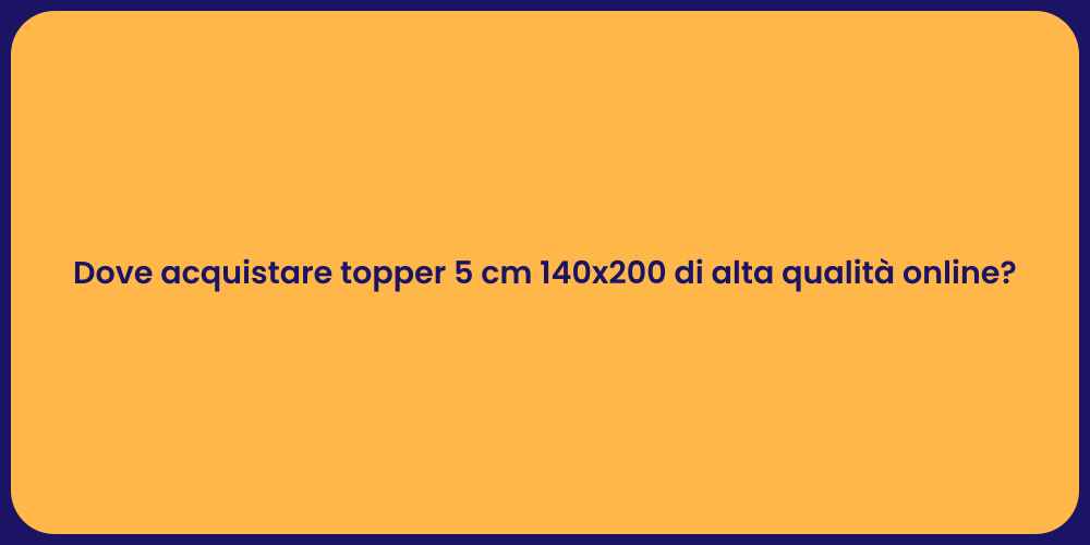 Dove acquistare topper 5 cm 140x200 di alta qualità online?