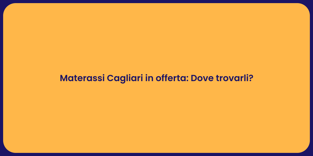 Materassi Cagliari in offerta: Dove trovarli?