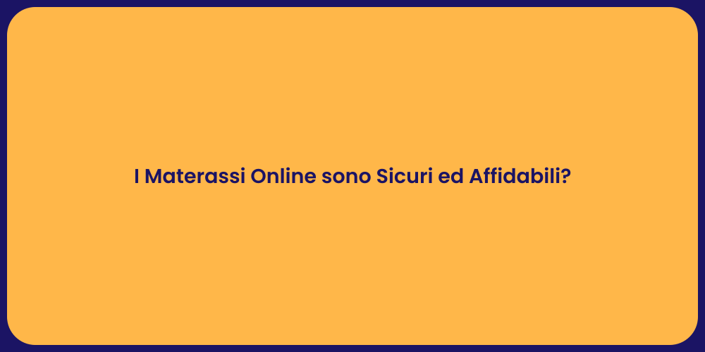 I Materassi Online sono Sicuri ed Affidabili?