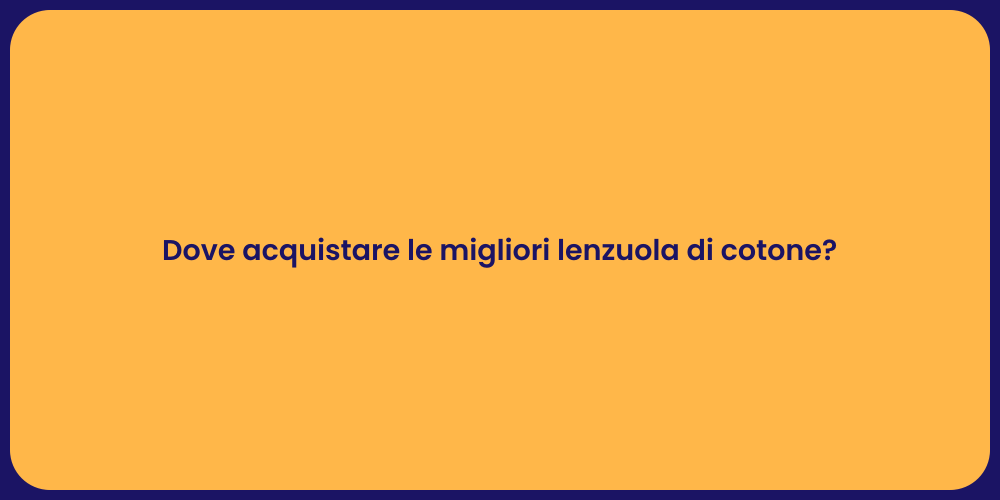Dove acquistare le migliori lenzuola di cotone?