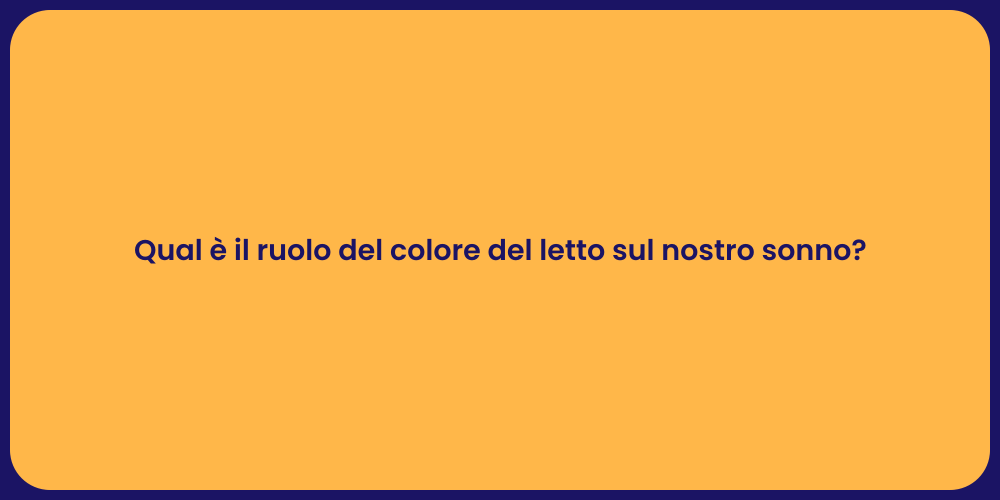 Qual è il ruolo del colore del letto sul nostro sonno?