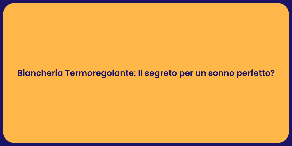 Biancheria Termoregolante: Il segreto per un sonno perfetto?