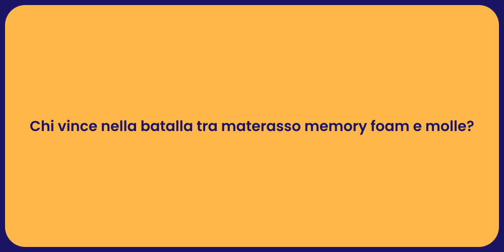 Chi vince nella batalla tra materasso memory foam e molle?