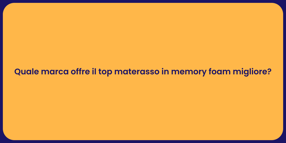 Quale marca offre il top materasso in memory foam migliore?