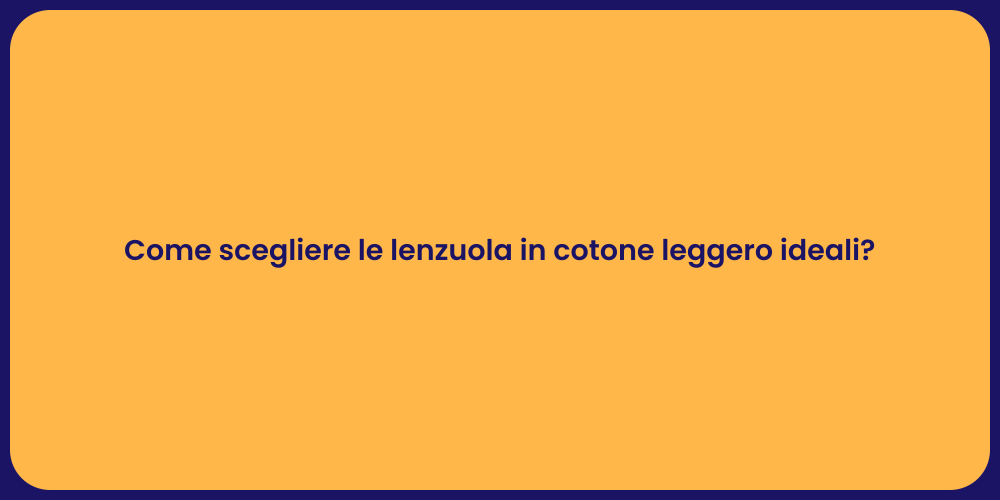 Come scegliere le lenzuola in cotone leggero ideali?
