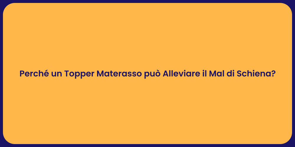 Perché un Topper Materasso può Alleviare il Mal di Schiena?