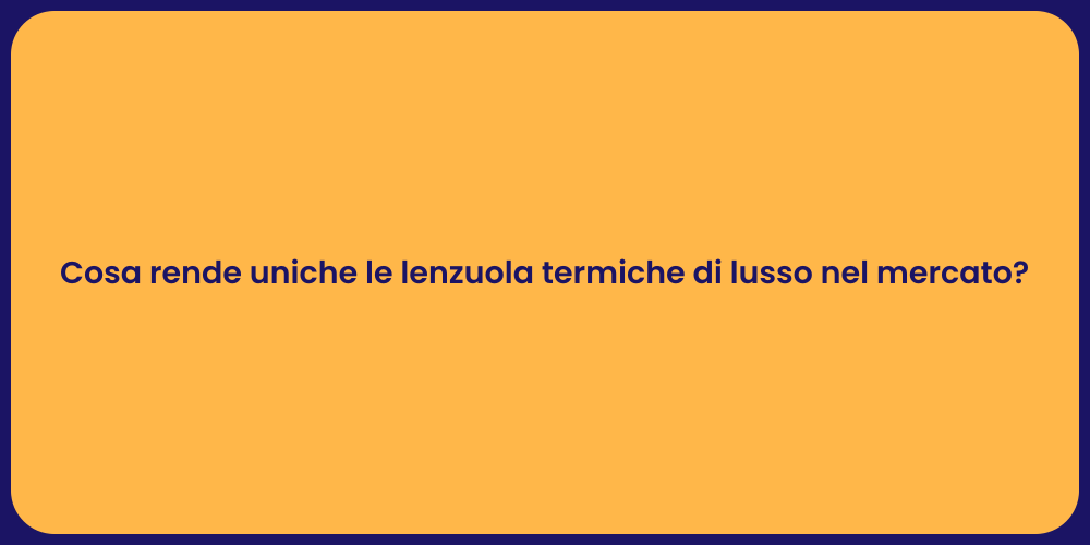 Vantaggi delle Lenzuola Termiche di Lusso
