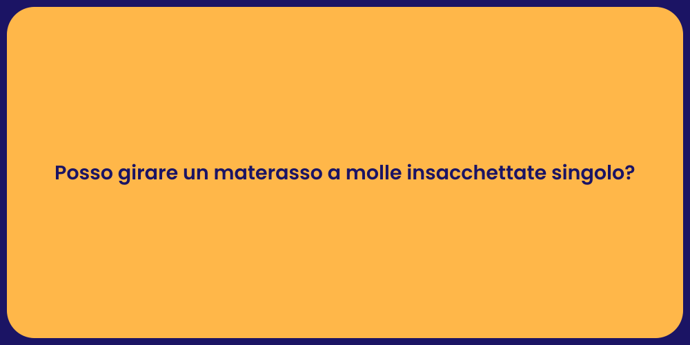 Quando girare il materasso a molle?
