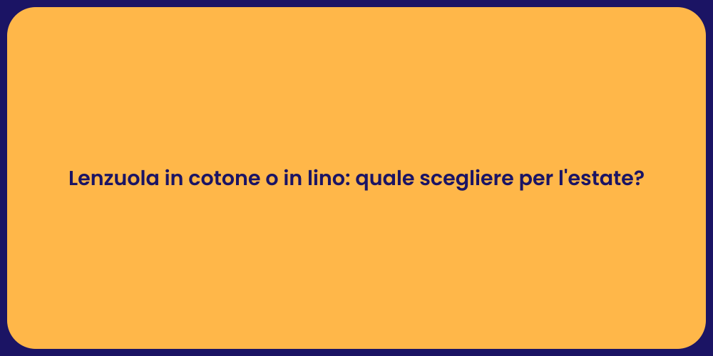 Lenzuola in cotone o in lino: quale scegliere per l'estate?