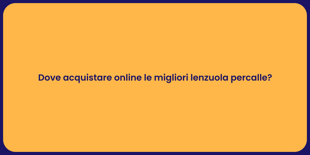 Dove acquistare online le migliori lenzuola percalle?