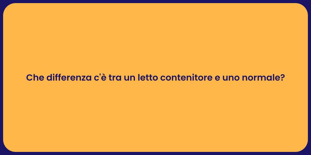 Che differenza c'è tra un letto contenitore e uno normale?