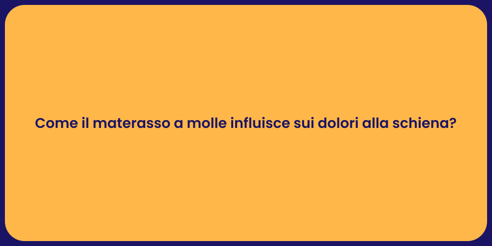 Come il materasso a molle influisce sui dolori alla schiena?