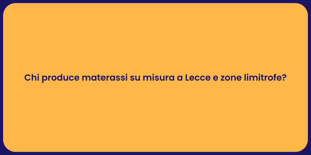 Chi produce materassi su misura a Lecce e zone limitrofe?