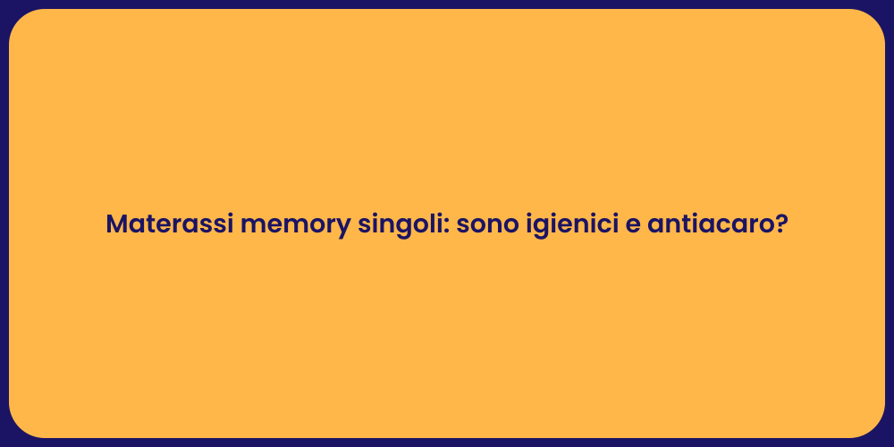 Materassi memory singoli: sono igienici e antiacaro?