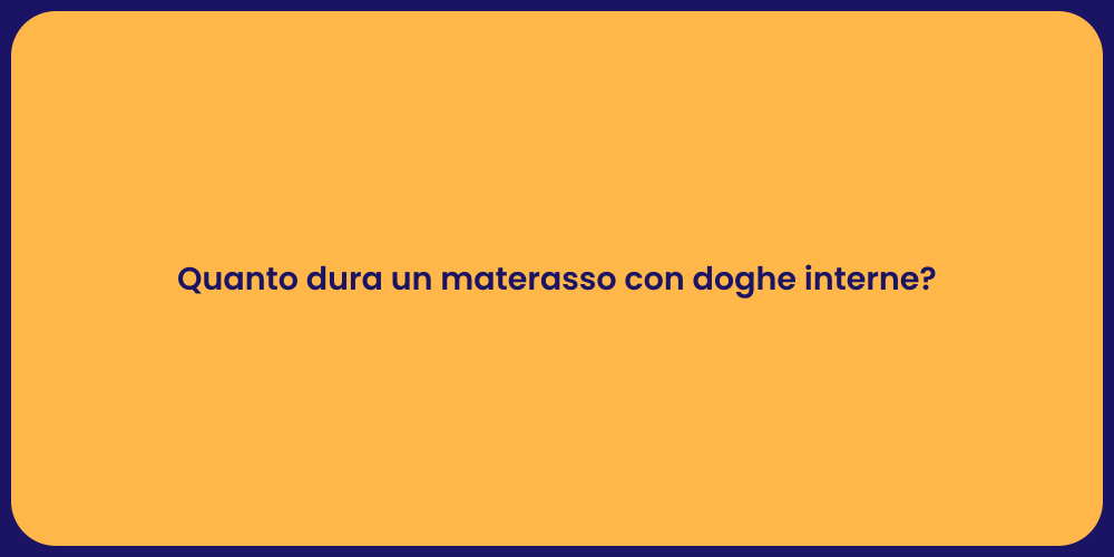 Quanto dura un materasso con doghe interne?
