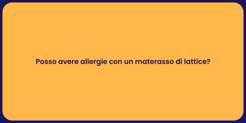 Materassi in Lattice e Allergie: Verità e Miti