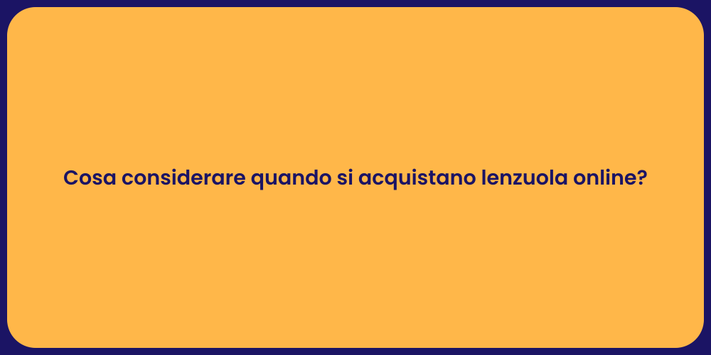 Cosa considerare quando si acquistano lenzuola online?