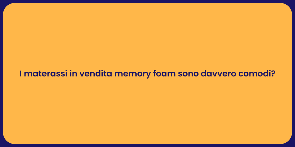 I materassi in vendita memory foam sono davvero comodi?