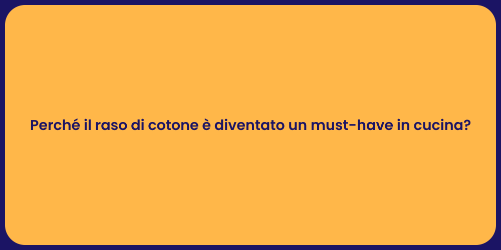 Perché il raso di cotone è diventato un must-have in cucina?