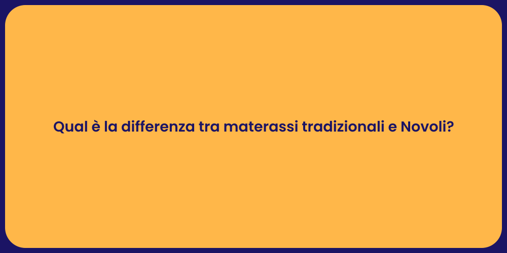 Qual è la differenza tra materassi tradizionali e Novoli?