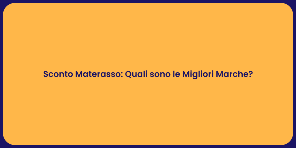 Sconto Materasso: Quali sono le Migliori Marche?