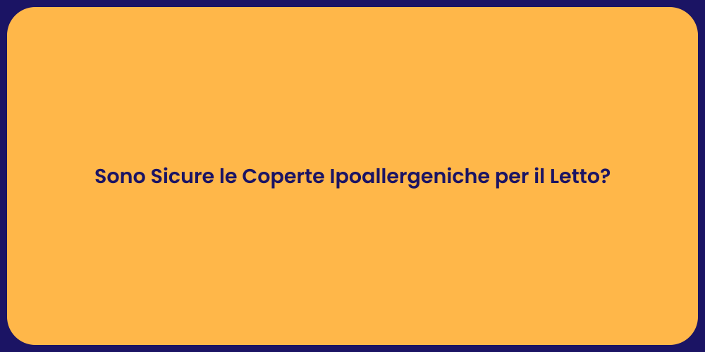 Sono Sicure le Coperte Ipoallergeniche per il Letto?